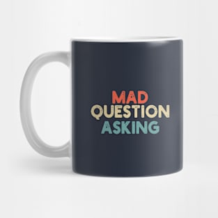 funny quote Mad Question Asking vintage humor meme Mug